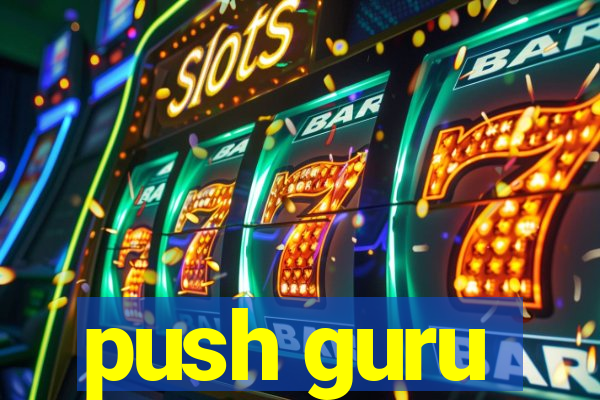 push guru